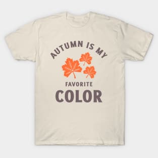 Autumn Colors Fall Season Leaf Leaves T-Shirt